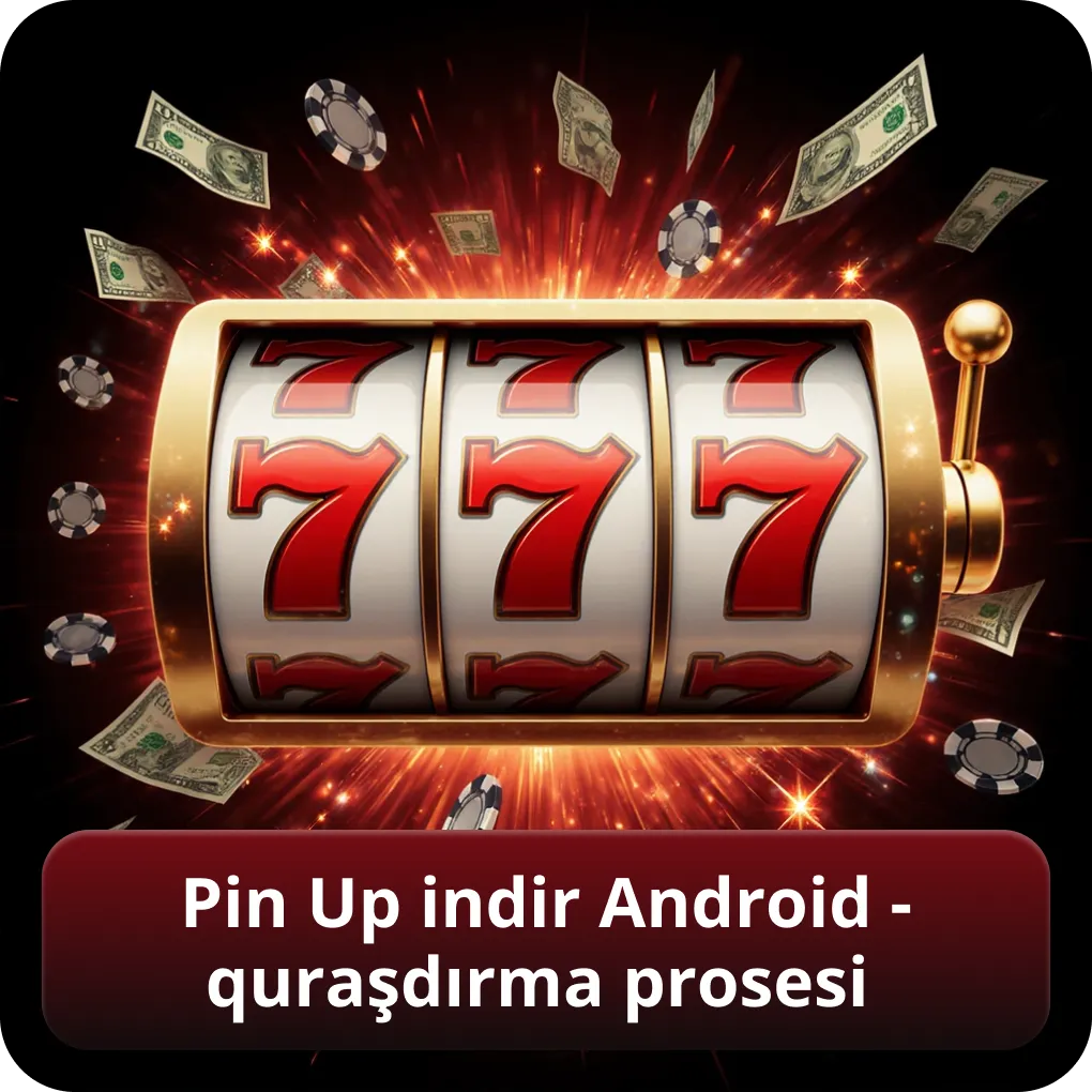 Pin Up indir Android - quraşdırma prosesi