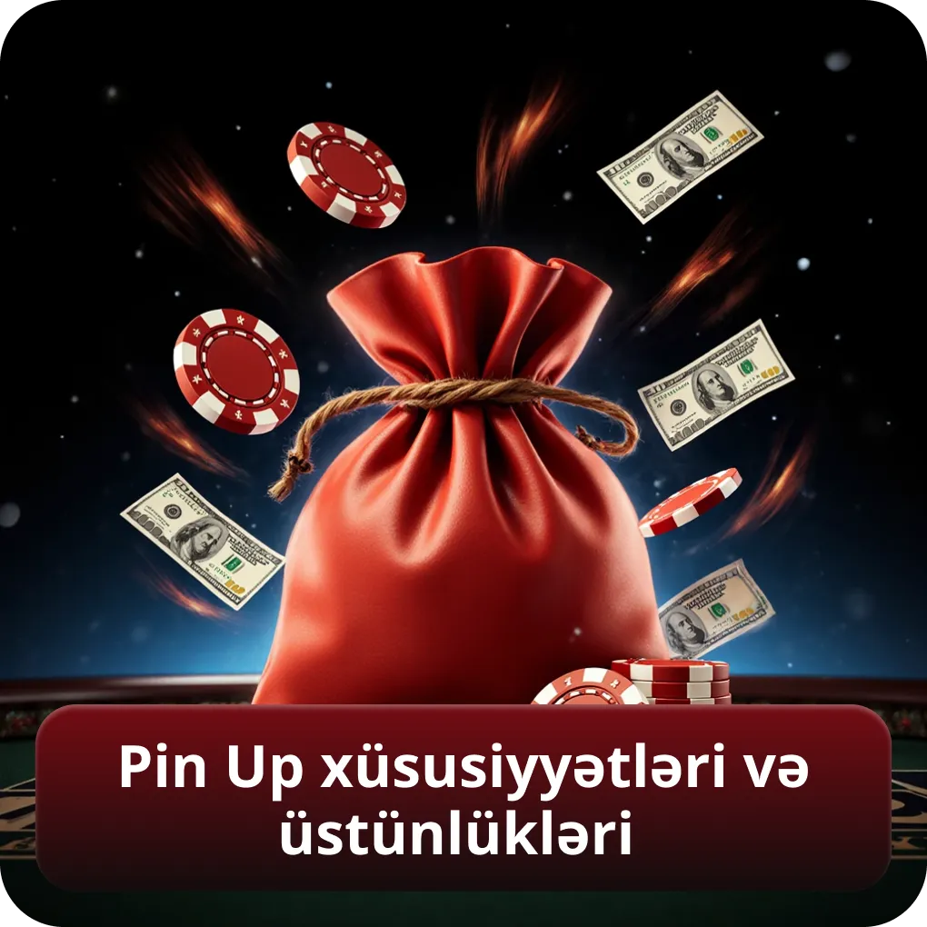 Pin Up xüsusiyyətləri və üstünlükləri
